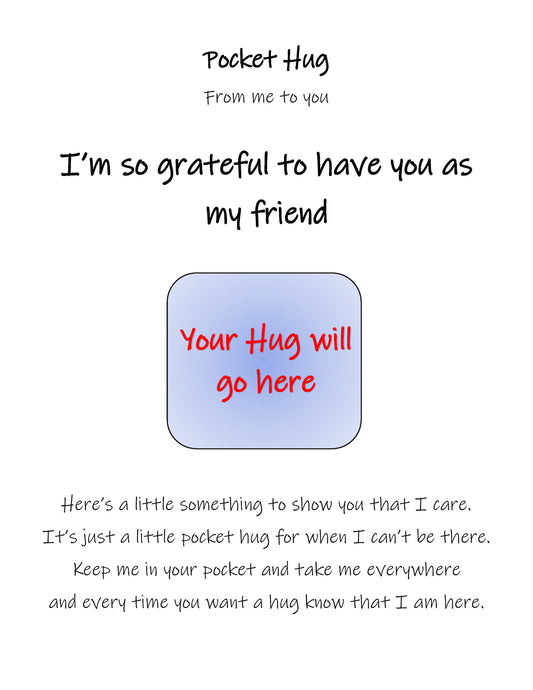 "I'm so grateful to have you as my friend"